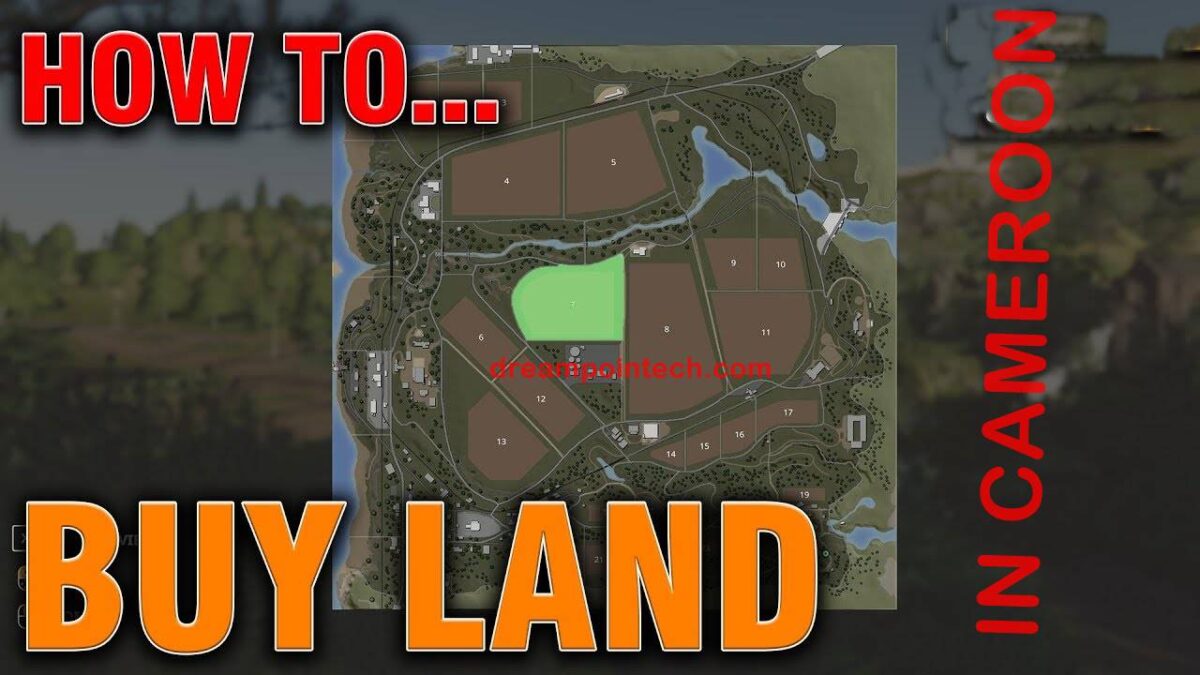 How to Buy Land In Cameroon - 9 Legal Steps (Ultimate Guide)