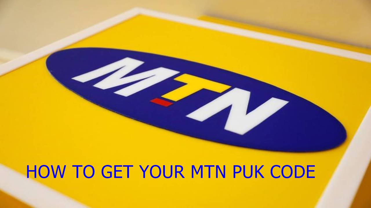 How To Get Your MTN PUK Code In Four Simple Ways How To Get Your MTN PUK Code In Four Simple Ways
