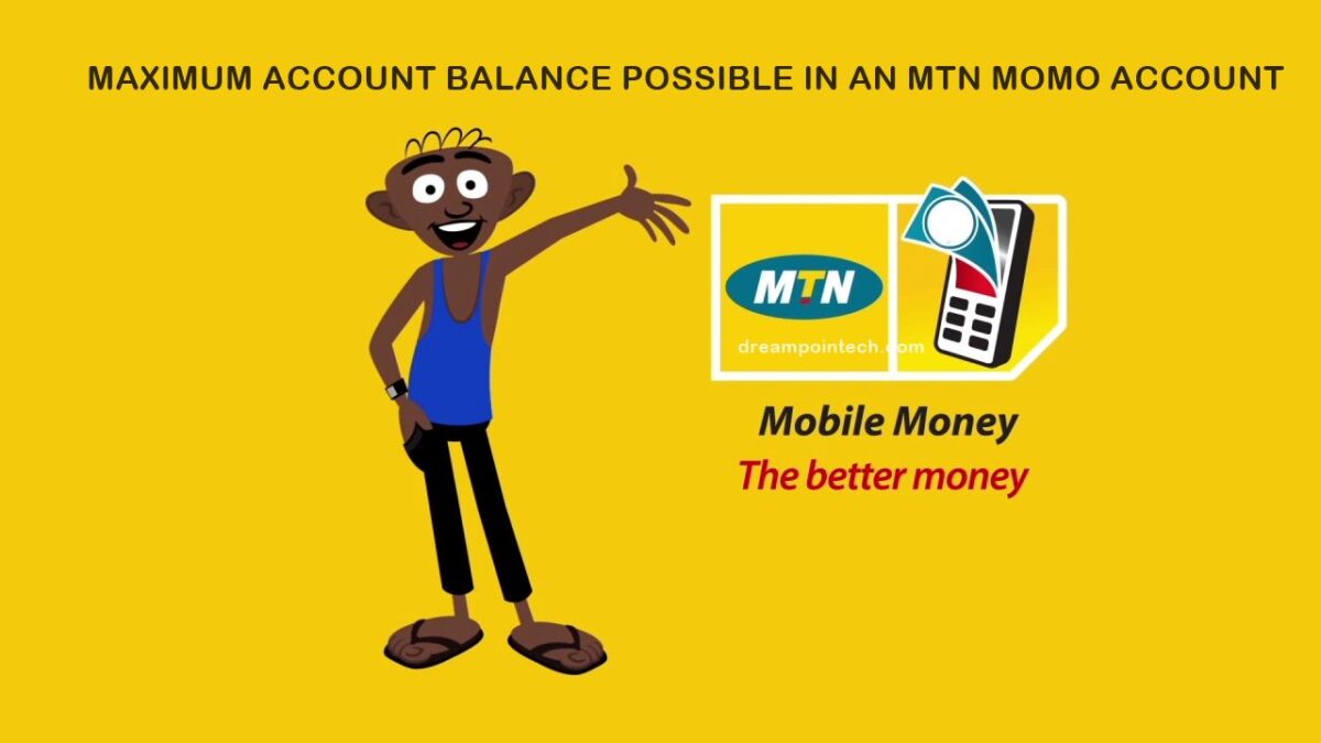 What is the maximum balance you can have in your Mtn Mobile Money Account