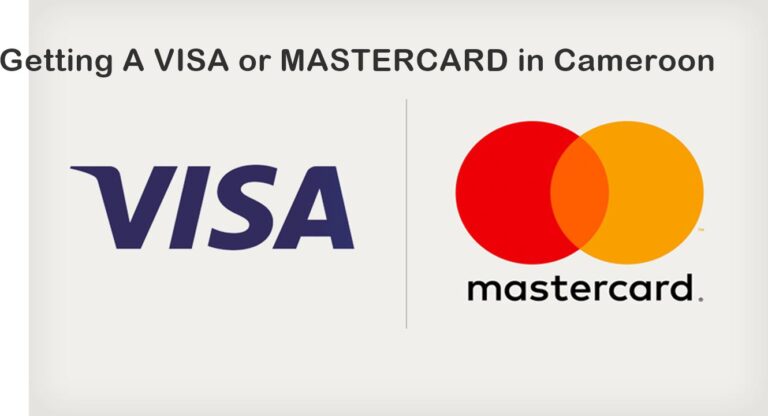 Getting A Visa Card Or MasterCard in Cameroon (8 Things)