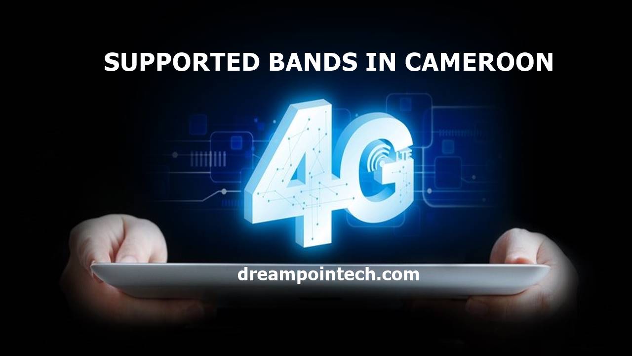 4G LTE Bands In Cameroon Used By The Best Smartphones