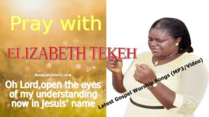 Elizabeth Tekeh Latest Gospel Songs