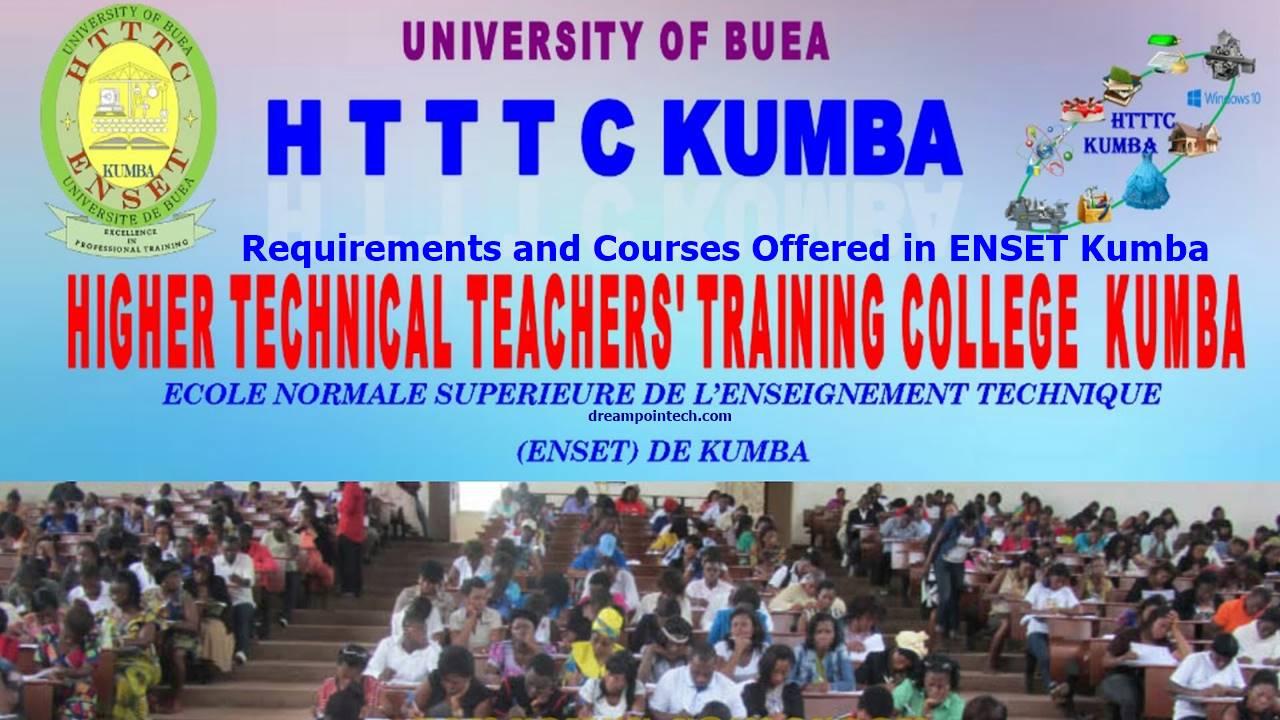 Requirements and Courses Offered in ENSET Kumba Requirements and Courses Offered in ENSET Kumba