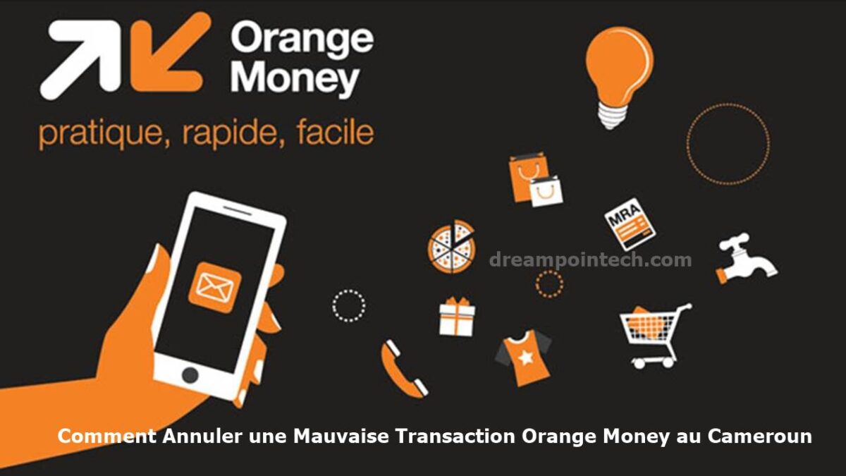 Annuler une Mauvaise Transaction Orange Money au Cameroun