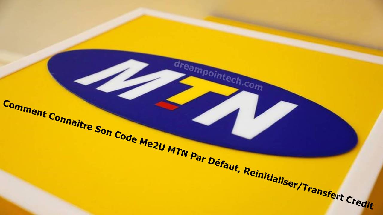 Comment Connaitre Son Code Me2U MTN Par Défaut, Reinitialiser/Transfert Credit