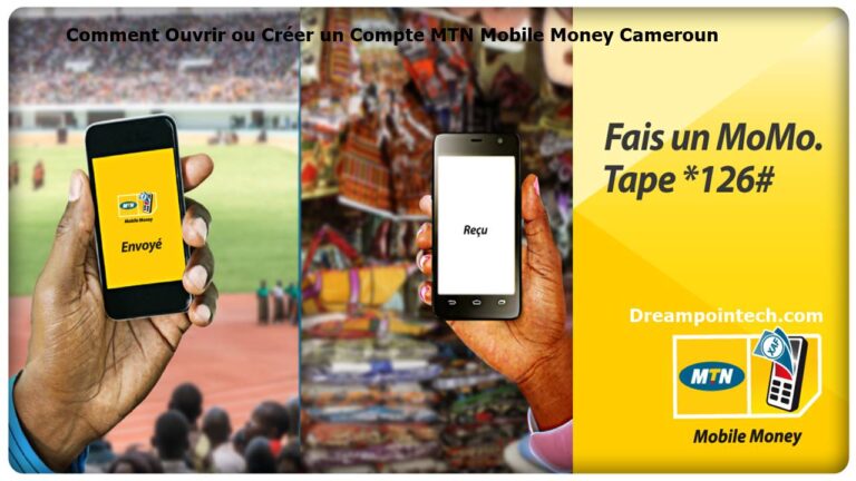 Comment Ouvrir ou Créer un Compte MTN Mobile Money Cameroun