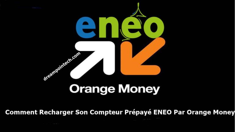 Comment Recharger Son Compteur Prépayé ENEO Par Orange Money