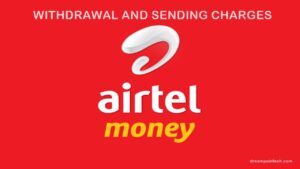 Airtel Mobile Money Withdraw and Sending Charges Uganda