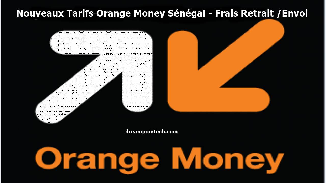 Nouveaux Tarifs Orange Money Sénégal - Frais Retrait /Envoi - Grille Tariffaire