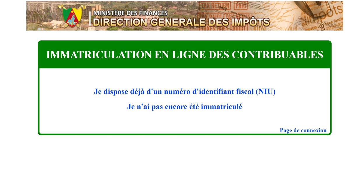 Pour ceux qui n’ont pas encore une immatriculation fiscale, la démarche à suivre est la suivante: