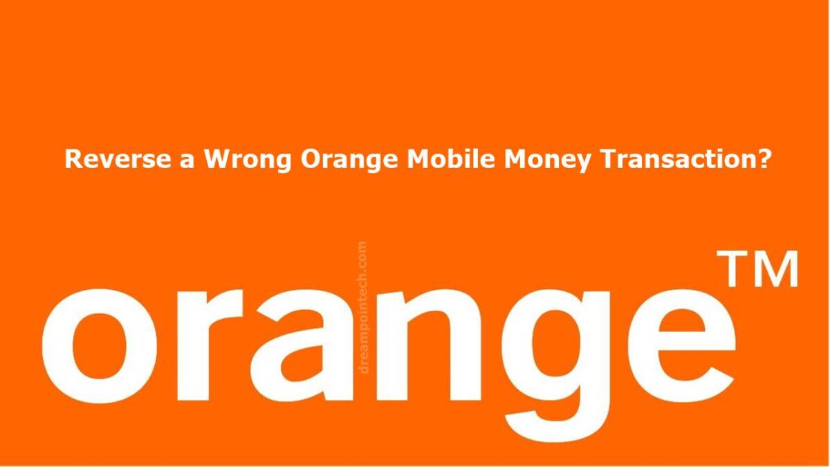 Guide on the procedure on the reverse of a wrong Orange Money reversal in Cameroon