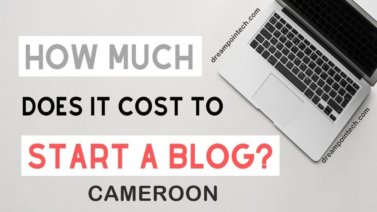 How Much Does It Cost To Start A Blog or Website In Cameroon?